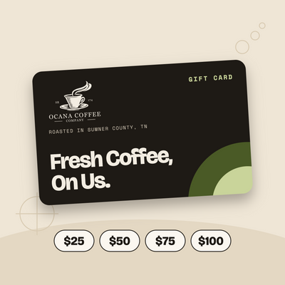 Ocana Coffee gift card: Fresh Coffee, On Us. Available in $25, $50, $75 and $100
